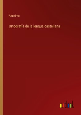 Ortografía de la lengua castellana