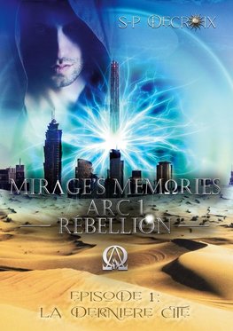 Mirage's Memories - Arc 1 Rébellion -