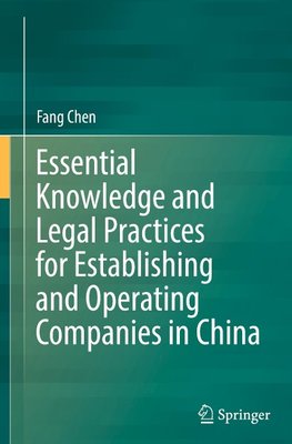 Essential Knowledge and Legal Practices for Establishing and Operating Companies in China