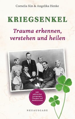 Kriegsenkel: Trauma erkennen, verstehen und heilen