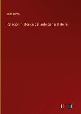 Relación histórica del auto general de fé