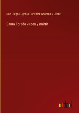 Santa librada virgen y mártir