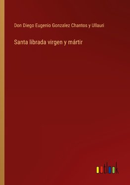 Santa librada virgen y mártir