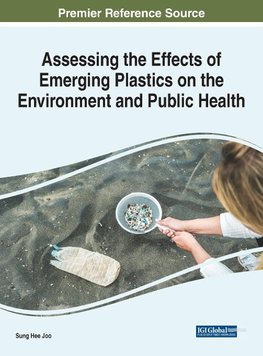 Assessing the Effects of Emerging Plastics on the Environment and Public Health