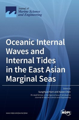 Oceanic Internal Waves and Internal Tides in the East Asian Marginal Seas