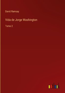 Vida de Jorge Washington