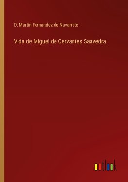 Vida de Miguel de Cervantes Saavedra