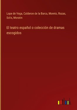 El teatro español o colección de dramas escogidos