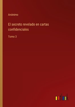 El secreto revelado en cartas confidenciales