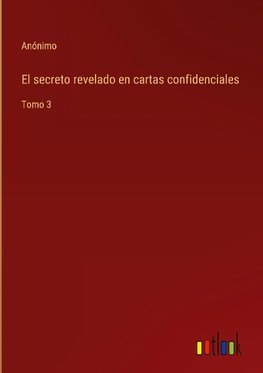 El secreto revelado en cartas confidenciales