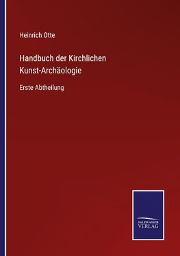 Handbuch der Kirchlichen Kunst-Archäologie