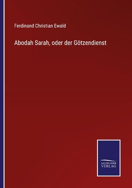 Abodah Sarah, oder der Götzendienst