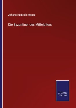 Die Byzantiner des Mittelalters