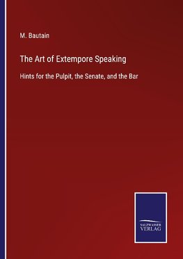 The Art of Extempore Speaking