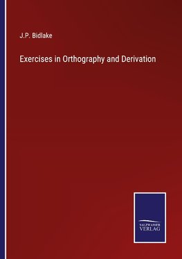 Exercises in Orthography and Derivation