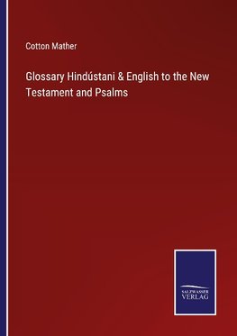 Glossary Hindústani & English to the New Testament and Psalms