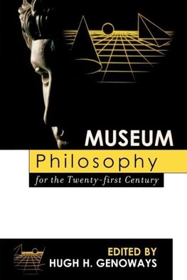 Museum Philosophy for the Twenty-First Century