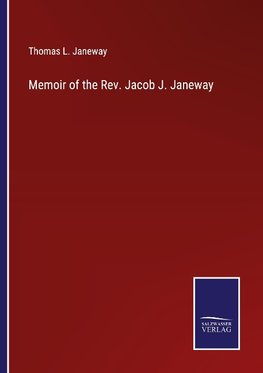 Memoir of the Rev. Jacob J. Janeway