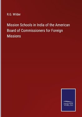 Mission Schools in India of the American Board of Commissioners for Foreign Missions