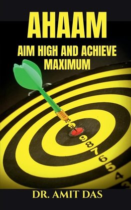 AIM HIGH AND ACHIEVE MAXIMUM