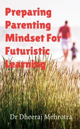 Preparing Parenting Mindset For Futuristic Learning