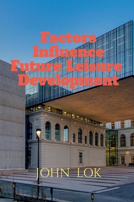 Factors Influence Future Leisure  Development