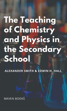 The Teaching of Chemistry and Physics in the Secondary School