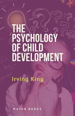 The Psychology of Child Development