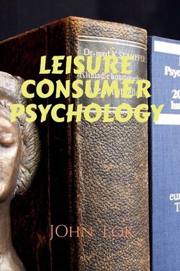 LEISURE CONSUMER PSYCHOLOGY