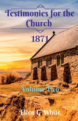 Testimonies for the Church Volume Two (1871)