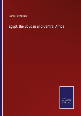 Egypt, the Soudan and Central Africa