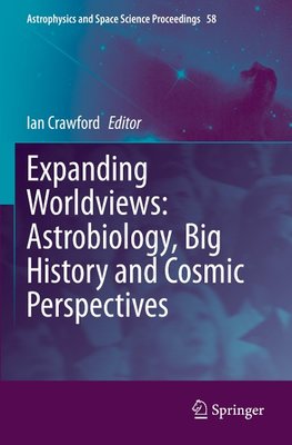 Expanding Worldviews: Astrobiology, Big History and Cosmic Perspectives