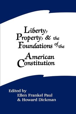 Liberty, Property, and the Foundations of the American Constitution