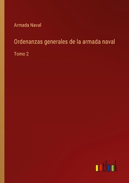 Ordenanzas generales de la armada naval