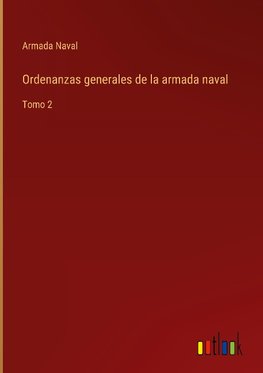 Ordenanzas generales de la armada naval