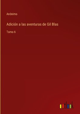 Adición a las aventuras de Gil Blas