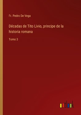 Décadas de Tito Livio, principe de la historia romana