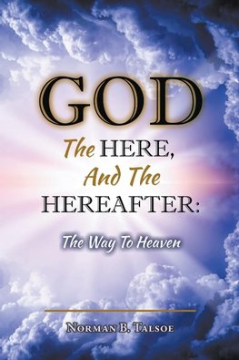 God, The Here, and the Hereafter