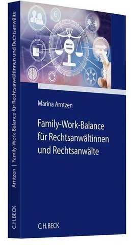 Family-Work-Balance für Rechtsanwältinnen und Rechtsanwälte