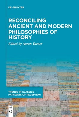 Reconciling Ancient and Modern Philosophies of History