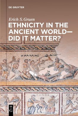 Ethnicity in the Ancient World ¿ Did it matter?