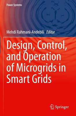 Design, Control, and Operation of Microgrids in Smart Grids