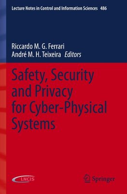 Safety, Security and Privacy for Cyber-Physical Systems