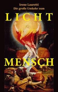 Die große Umkehr zum Licht-Mensch