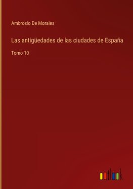 Las antigüedades de las ciudades de España