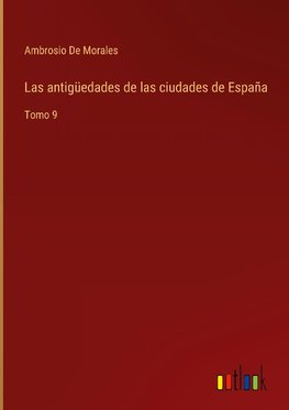 Las antigüedades de las ciudades de España