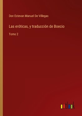 Las eróticas, y traducción de Boecio