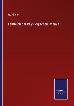 Lehrbuch der Physilogischen Chemie