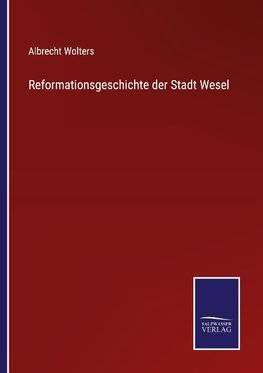 Reformationsgeschichte der Stadt Wesel