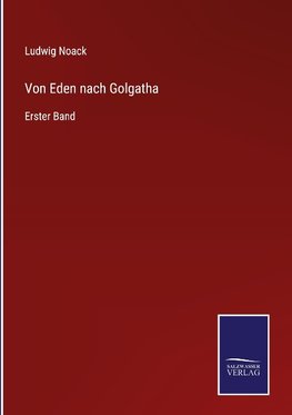 Von Eden nach Golgatha